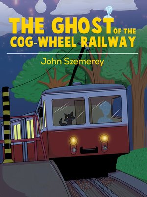 cover image of The Ghost of the Cog-Wheel Railway